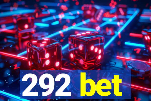 292 bet